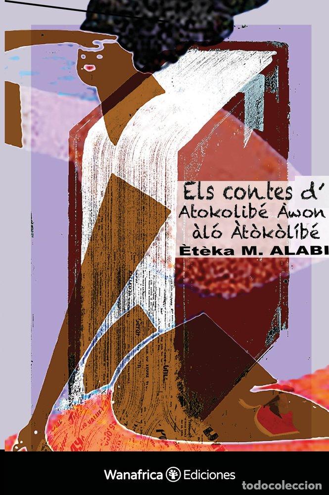 Libros: ELS CONTES D'ATOKOLIBE AWON ALO ATOKOLIBE - ALABI, MARC