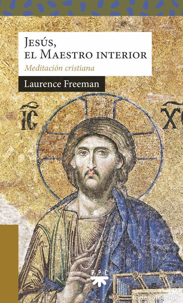 Livros: JESUS EL MAESTRO INTERIOR - FREEMAN, LAURENCE