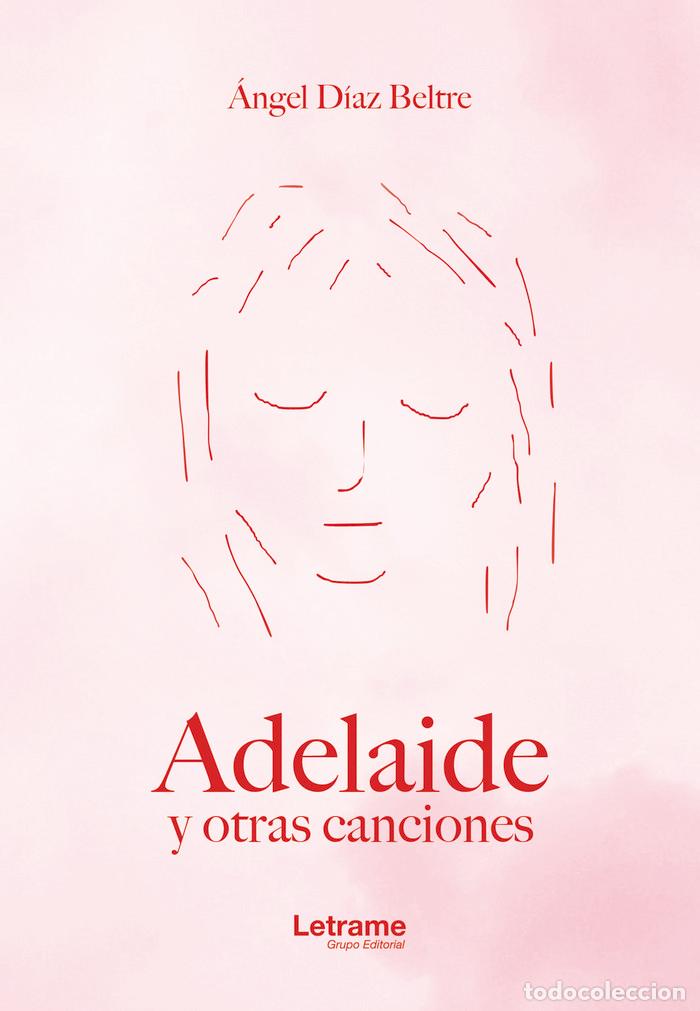 Livros: ADELAIDE Y OTRAS CANCIONES - DIAZ BELTRE, ANGEL