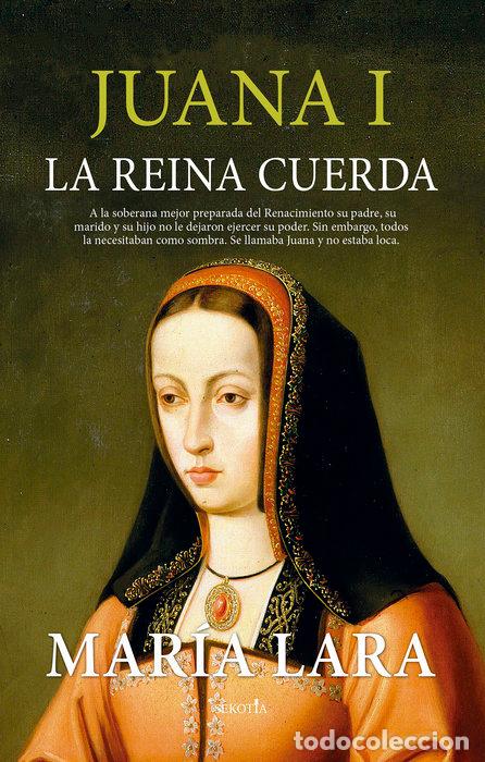 Livres: JUANA I LA REINA CUERDA - LARA, MARIA