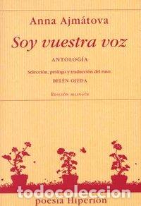 Livres: SOY VUESTRA VOZ ANTOLOGIA - AJMATOVA