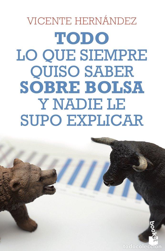 Livros: TODO LO QUE SIEMPRE QUISO SABER SOBRE BOLSA Y NADIE LE SUPO - HERNANDEZ RECHE, VICENTE