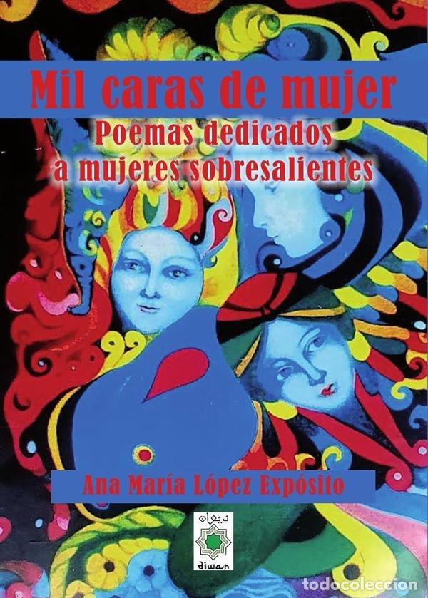 books: MIL CARAS DE MUJER POEMAS DEDICADOS A MUJERES SOBRESALIENTE - ANA MARIA LOPEZ EXPOSITO