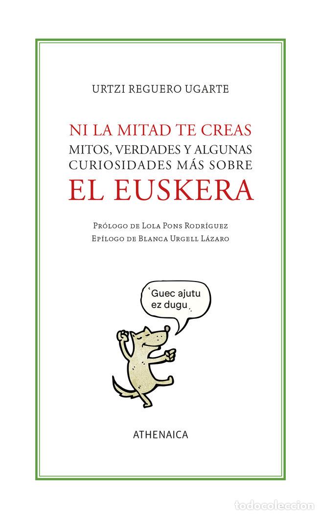 books: NI LA MITAD TE CREAS - REGUERO UGARTE, URTZI