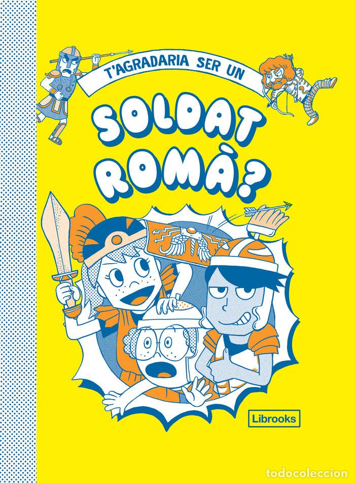 Livres: T'AGRADARIA SER UN SOLDAT ROMA - CAT - PHILIP MATYSZAK, GEORGIA AMSON-BRADSHAW