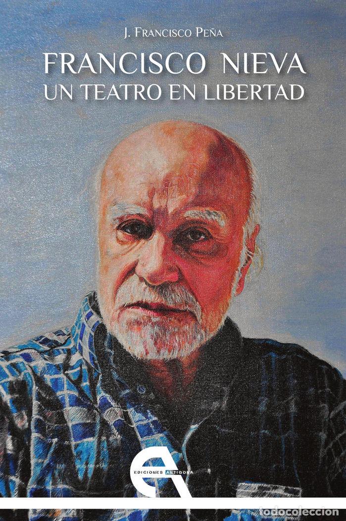 Livros: FRANCISCO NIEVA. UN TEATRO EN LIBERTAD - PE&Ntilde;A MARTIN, FRANCISCO