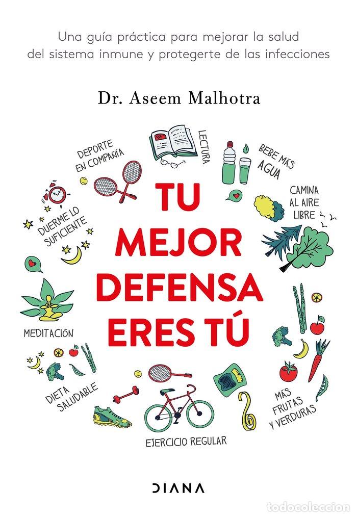 Libros: TU MEJOR DEFENSA ERES TU - MALHOTRA, DR. ASEEM