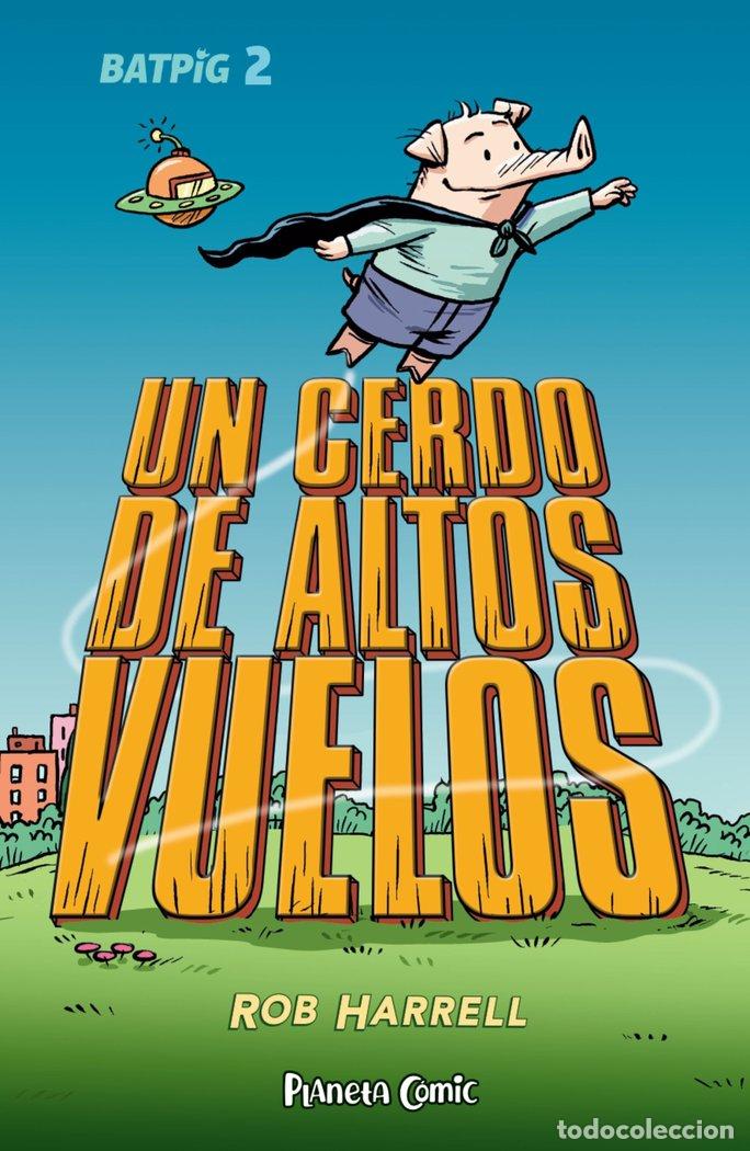 Libros: BATPIG 2 UN CERDO DE ALTOS VUELOS - HARRELL, ROB