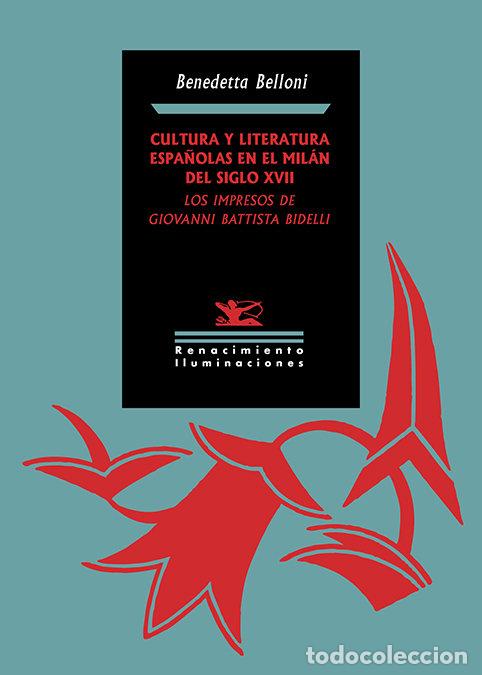 Libros: CULTURA Y LITERATURA ESPA&Ntilde;OLAS EN EL MILAN DEL SIGLO XVII - BELLONI, BENEDETTA