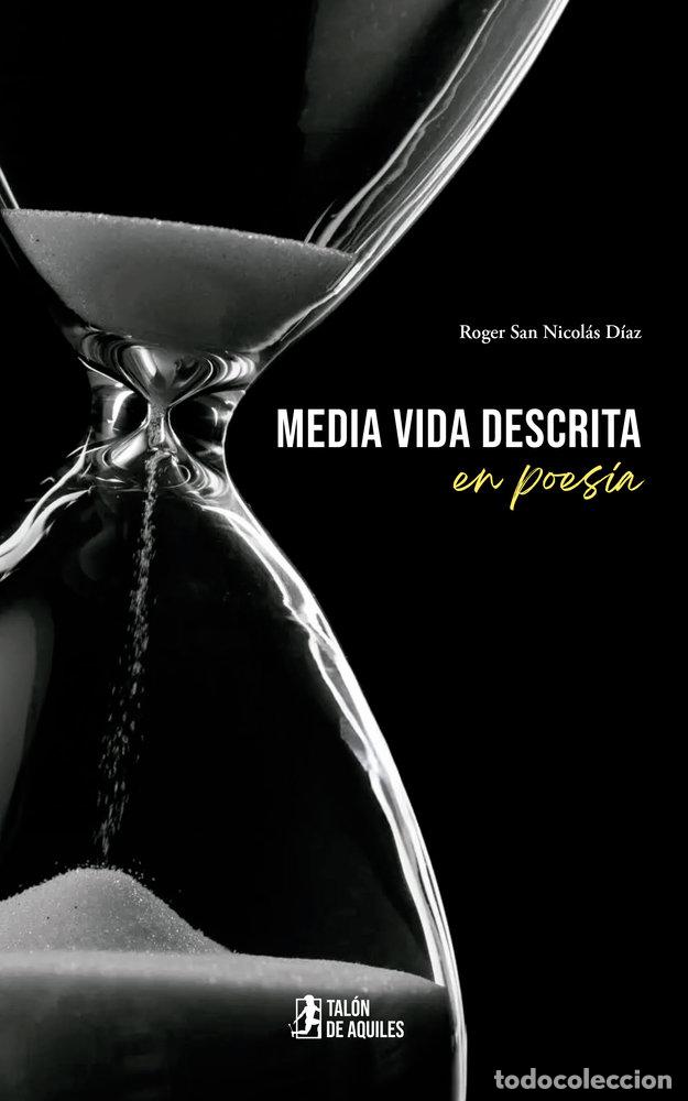 Libros: MEDIA VIDA DESCRITA EN POESIA - SAN NICOLAS DIAZ, ROGER