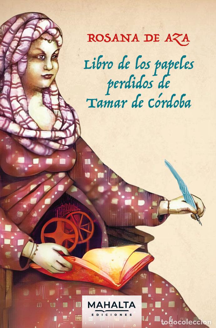Livres: LIBRO DE LOS PAPELES PERDIDOS DE TAMAR DE CORDOBA - DE AZA, ROSANA