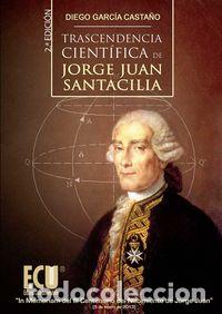 B&uuml;cher: TRASCENDENCIA CIENTIFICA DE JORGE JUAN SANTACILIA - GARCIA CASTA&Ntilde;O, DIEGO