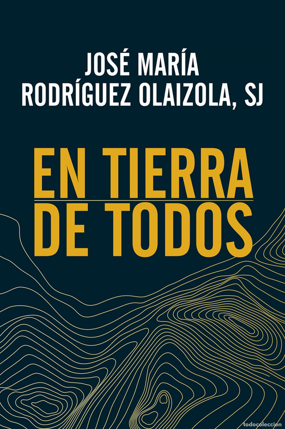 Livros: EN TIERRA DE TODOS - Rodriguez Olaizola, Jose Mar&iacute;a