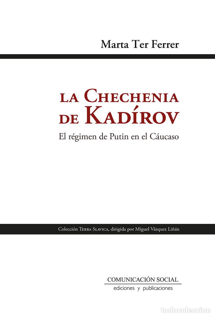 Libri: LA CHECHENIA DE KADIROV EL REGIMEN DE PUTIN EN EL CAUCASO - TER FERRER, MARTA