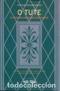 Livros: O TUTE, DIVERSION ARREDOR DUN TAPETE - GUERRA FILGUEIRA, ENRIQUE