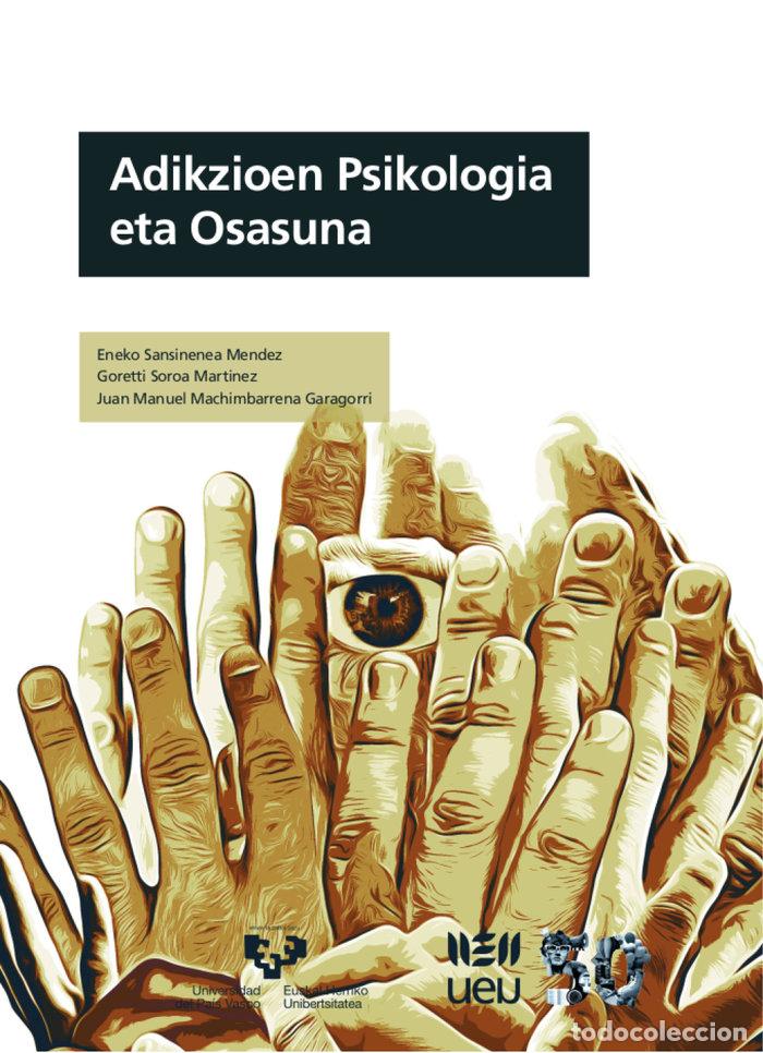 Livros: ADIKZIOAREN PSIKOLOGIA ETA OSASUNA - SANSINENEA MENDEZ, ENEKO