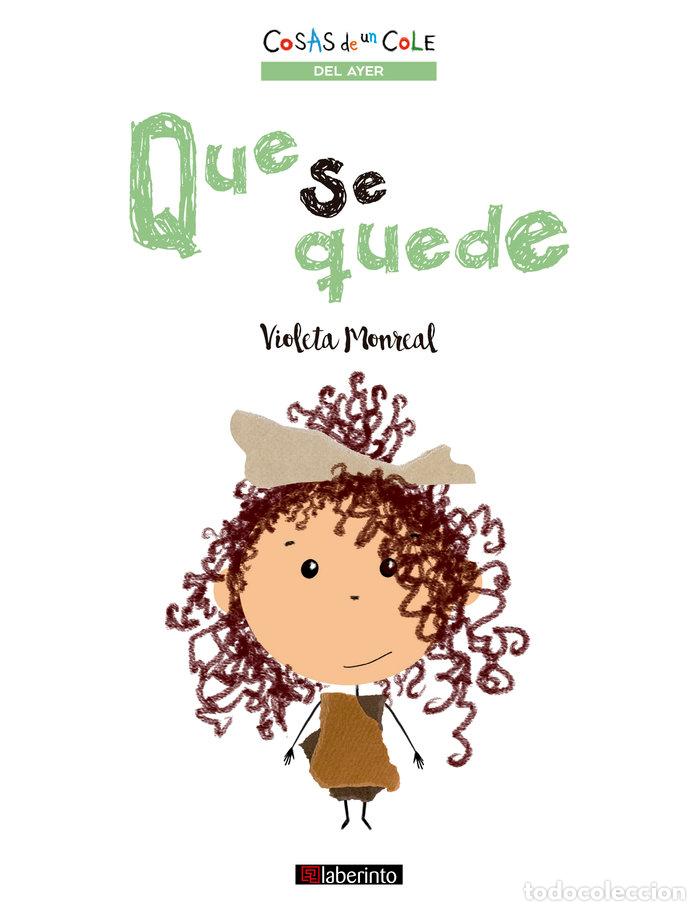 books: QUE SE QUEDE - MONREAL, VIOLETA