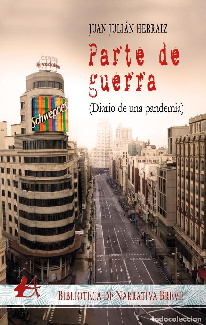 Libros: PARTE DE GUERRA DIARIO DE UNA PANDEMIA - HERRAIZ, JUAN JULIAN