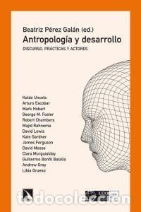 Libros: ANTROPOLOGIA Y DESARROLLO - PEREZ GALAN, BEATRIZ