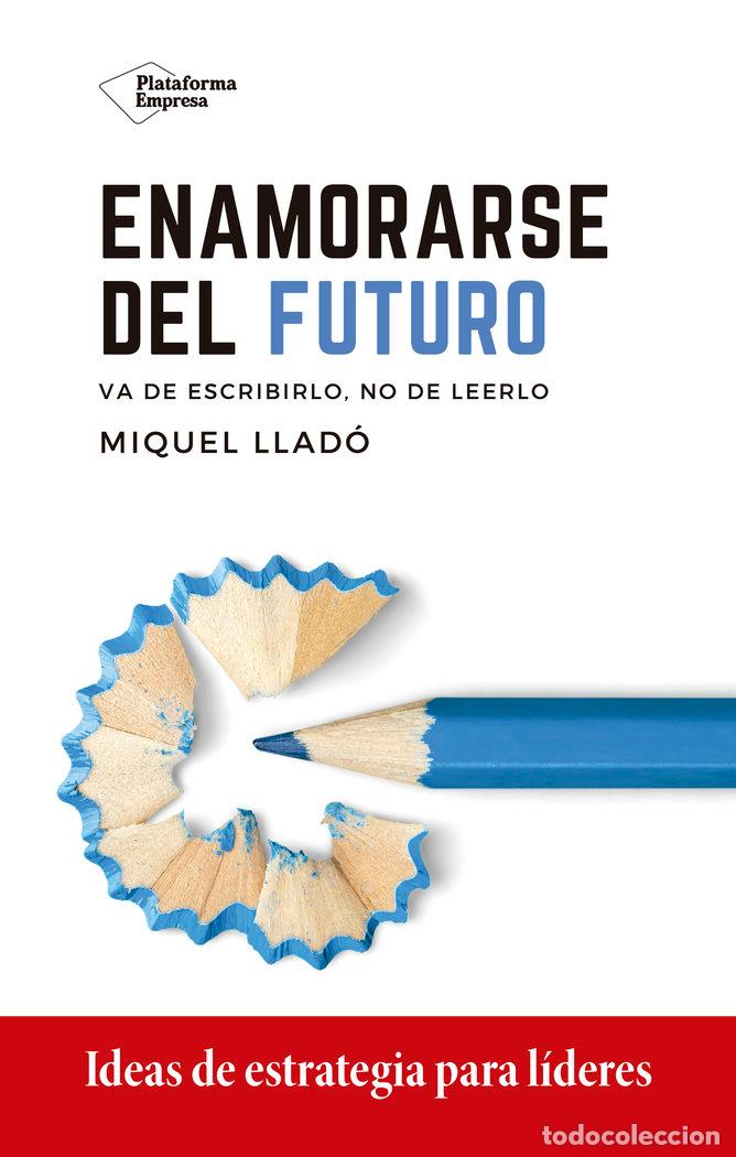 books: ENAMORARSE DEL FUTURO - LLADO, MIQUEL