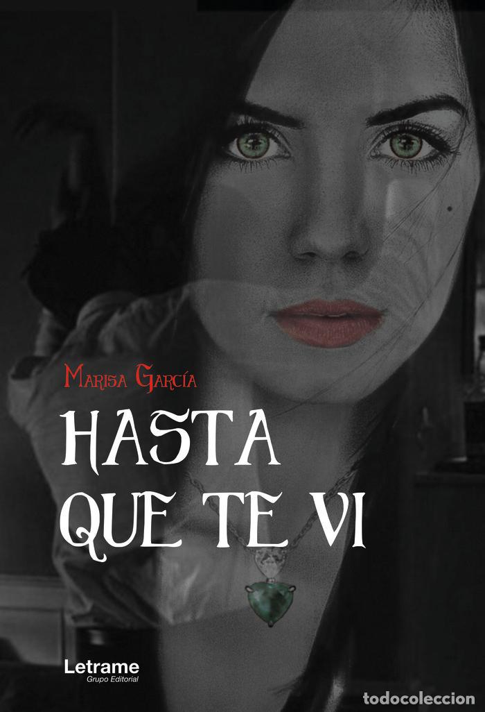 Libri: HASTA QUE TE VI - GARCIA, MARISA