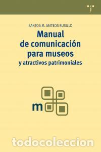 books: MANUAL COMUNICACION PARA MUSEOS Y ATRACTIVOS PATRIMONIALES - MATEOS RUSILLO, SANTOS M