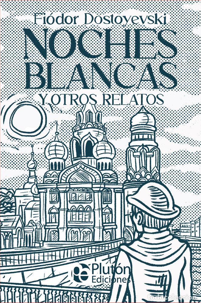 Livres: NOCHES BLANCAS Y OTROS RELATOS - DOSTOYEVSKY, FIODOR