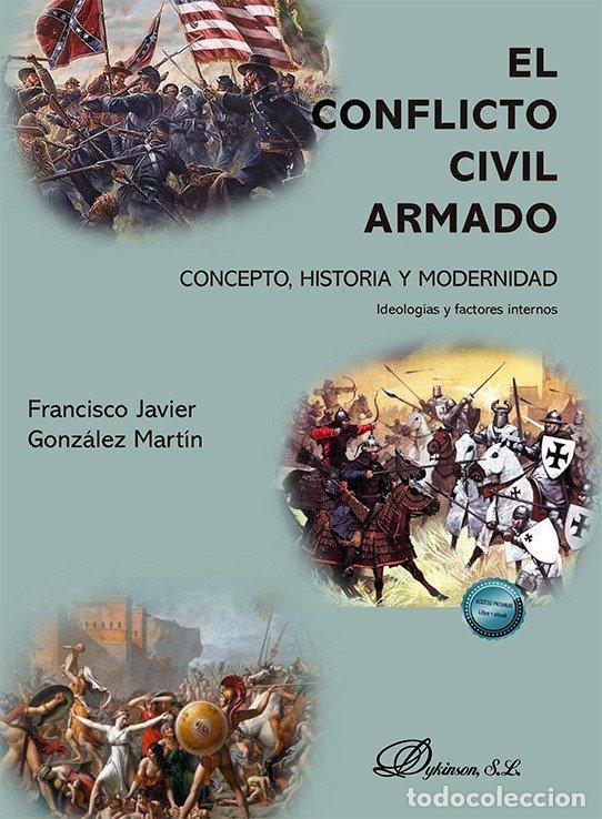 Livros: EL CONFLICTO CIVIL ARMADO - GONZALEZ MARTIN, FRANCISCO JAVIER