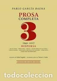 Livros: PABLO GARCA BAENA PROSA COMPLETA 1942 2017 - AA.VV