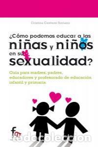Libros: COMO PODEMOS EDUCAR A LAS NI&Ntilde;AS Y NI&Ntilde;OS EN SU SEXUALIDAD - CENTENO SORIANO, CRISTINA