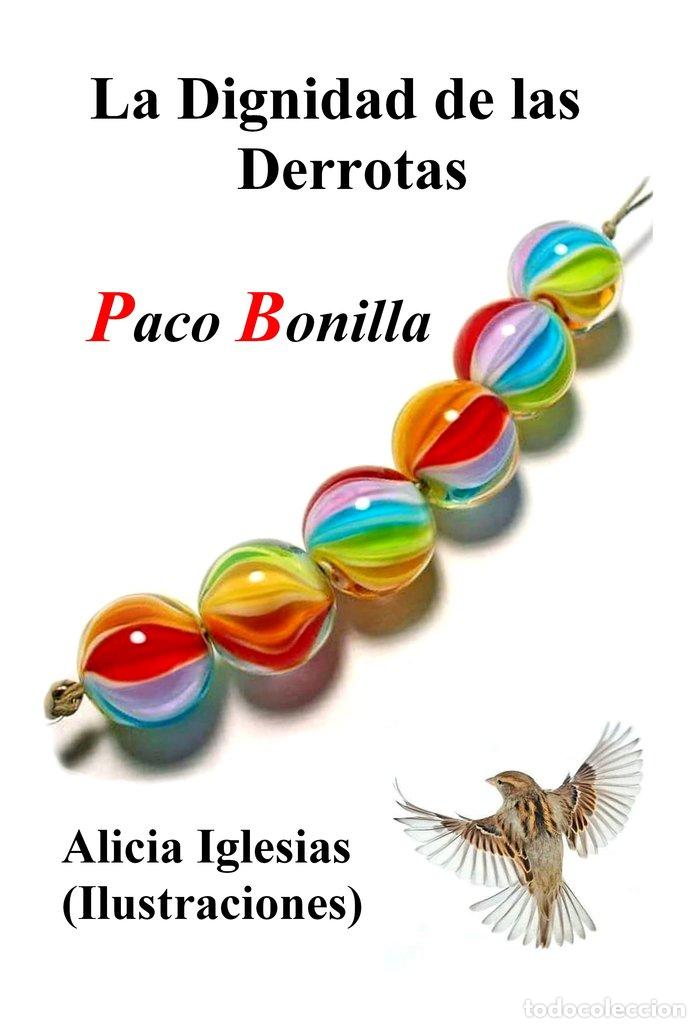 Livres: LA DIGNIDAD DE LAS DERROTAS - BONILLA MENGUAL, PACO