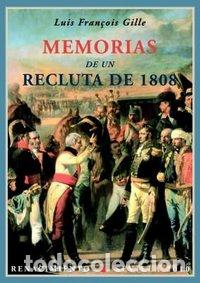 Livres: MEMORIAS DE UN RECLUTA DE 1808 - FRAN&Ccedil;OIS GILLE LUIS
