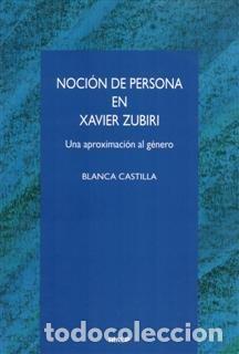 Livres: NOCION DE PERSONA EN XAVIER ZUBIRI - CASTILLA DE CORTAZAR, BLANCA