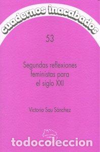 Libros: SEGUNDAS REFLEXIONES FEMINISTAS PARA EL S.XXI - SAU SANCHEZ, VICTORIA