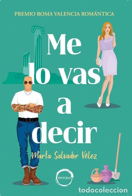 books: ME LO VAS A DECIR - SALVADOR VELEZ, MARTA