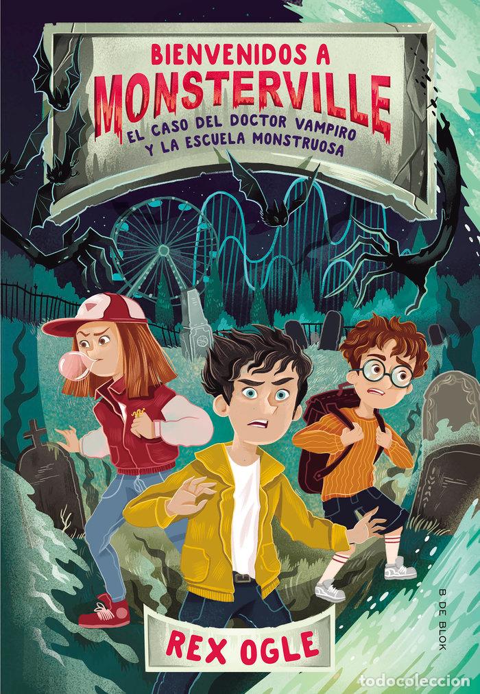 books: EL CASO DEL DOCTOR VAMPIRO Y LA ESCUELA MONSTRUOSA (BIENVENI - OGLE, REX