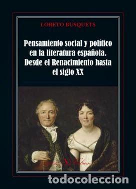 books: PENSAMIENTO SOCIAL Y POLITICO EN LA LITERATURA ESPA&Ntilde;OLA. DES - LORETO BUSQUETS