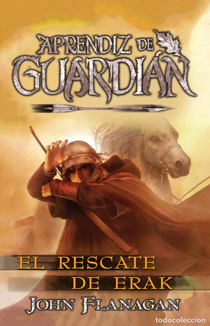 Libri: APRENDIZ DE GUARDIAN 7 EL RESCATE DE ERAK - FLANAGAN, JOHN