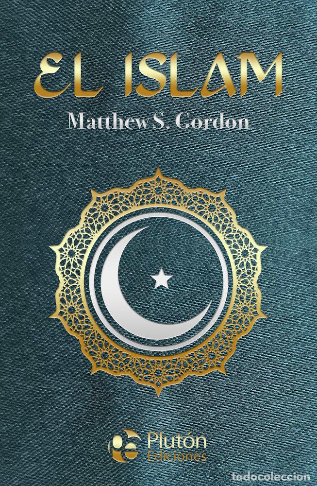 Libri: EL ISLAM - GORDON, MATTHEW S
