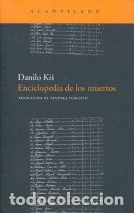 Libri: ENCICLOPEDIA DE LOS MUERTOS NA-138 - KIS, DANILO