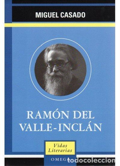 Libri: RAMON DEL VALLE INCLAN - CASADO, MIGUEL
