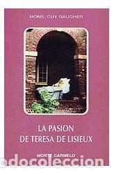 books: PASION DE TERESA DE LISIEUX,LA - GAUCHER, GUY