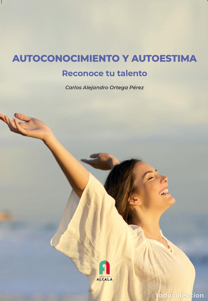 Libros: AUTOCONOCIMENTO Y AUTOESTIMA RECONOCE TU TALENTO - ORTEGA PEREZ, CARLOS ALEJANDRO