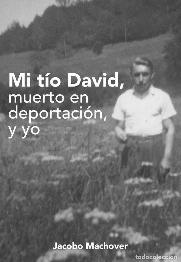 Libros: MI TIO DAVID. MUERTO EN DEPORTACION Y YO - MACHOVER, JACOBO