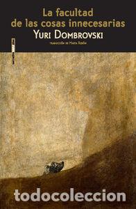 Libri: FACULTAD DE LAS COSAS INNECESARIAS,LA - DOMBROVSKI, YURI