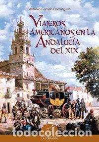 Livros: VIAJEROS AMERICANOS EN LA ANDALUCIA DEL XIX - GARRIDO DOMINGUEZ, ANTONIO