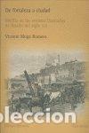 Libros: DE FORTALEZA A CIUDAD - MOGA ROMERO, VICENTE