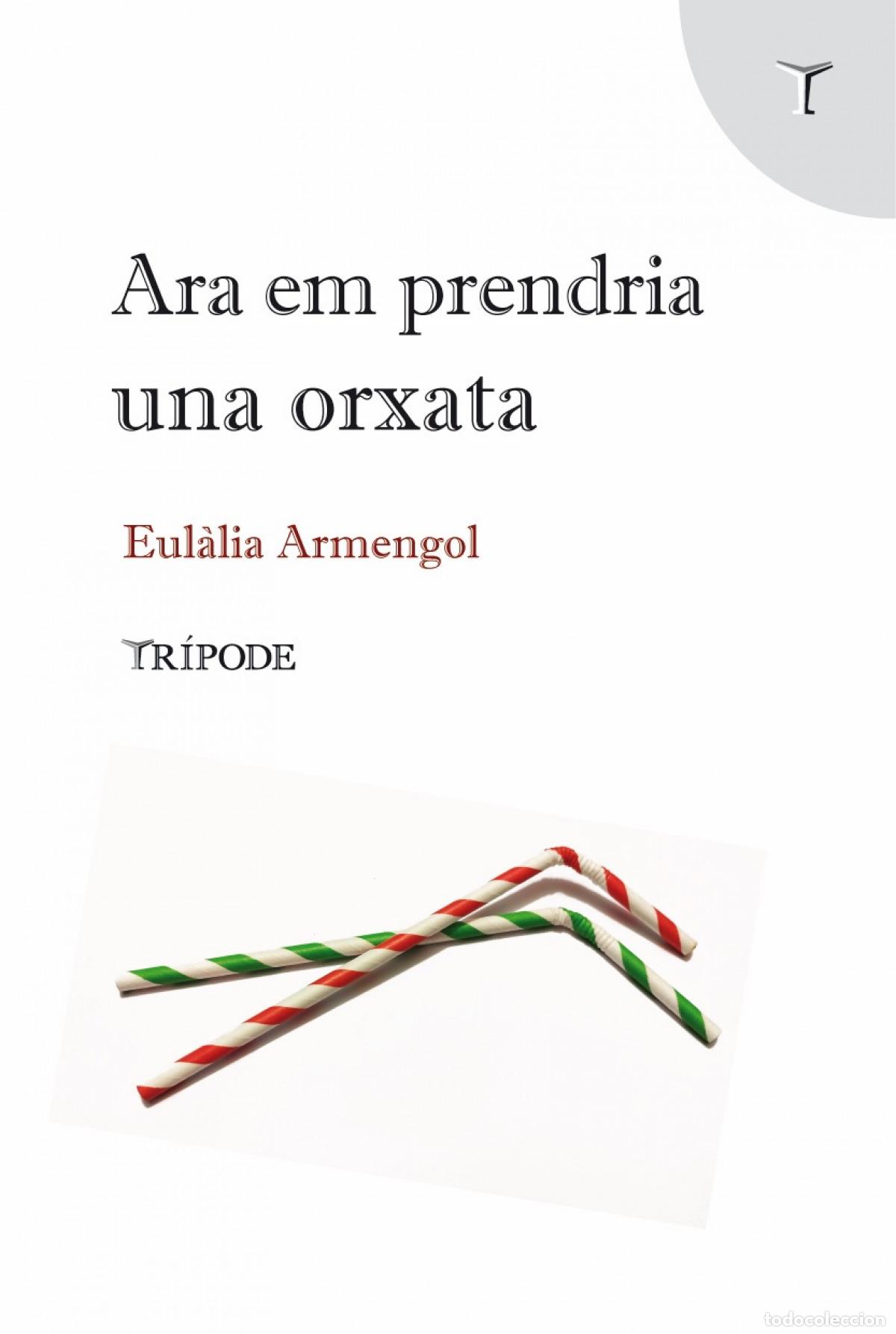 Libros: ARA EM PRENDRIA UNA ORXATA - Armengol, Eul&agrave;lia