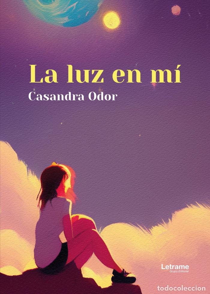 Libri: LA LUZ EN MI - ODOR, CASANDRA