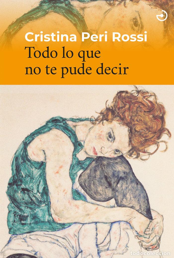 Libri: TODO LO QUE NO TE PUDE DECIR - PERI ROSSI, CRISTINA